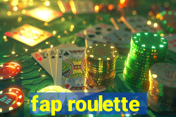 fap roulette